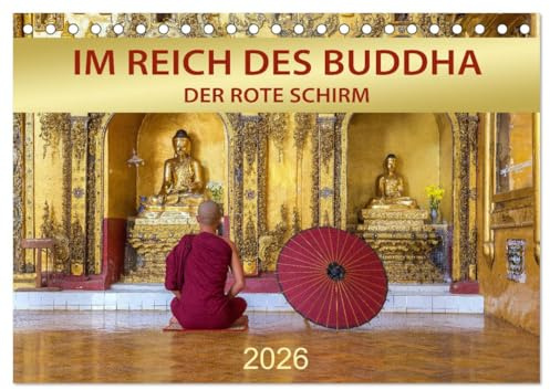 IM REICH DES BUDDHA - DER ROTE SCHIRM (Tischkalender 2026 DIN A5 quer), CALVENDO Monatskalender: Achtsamkeit, Meditation und buddhistische Weisheiten (CALVENDO Glaube)
