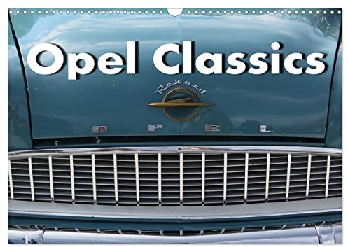 Opel Classics (Wandkalender 2026 DIN A3 quer), CALVENDO Monatskalender