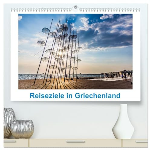 Reiseziele in Griechenland (hochwertiger Premium Wandkalender 2026 DIN A2 quer), Kunstdruck in Hochglanz: Drei Orte in Griechenland neu entdeckt (CALVENDO Orte)