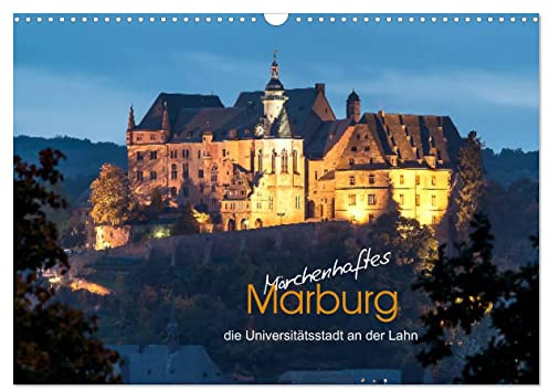 Märchenhaftes Marburg (Wandkalender 2026 DIN A3 quer), CALVENDO Monatskalender: Die Universitätsstadt in eindrucksvollen Bildern (CALVENDO Orte)