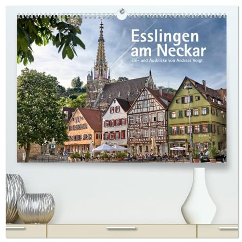 Esslingen am Neckar. Ein- und Ausblicke von Andreas Voigt (hochwertiger Premium Wandkalender 2026 DIN A2 quer), Kunstdruck in Hochglanz: Mittelalterlich geprägte Altstadt (CALVENDO Orte)