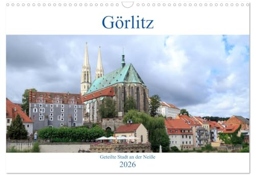 Görlitz - geteilte Stadt an der Neiße (Wandkalender 2026 DIN A3 quer), CALVENDO Monatskalender: Görlitz, die östlichste Stadt Deutschlands wurde, ... zweiten Weltkriegs geteilt. (CALVENDO Orte)