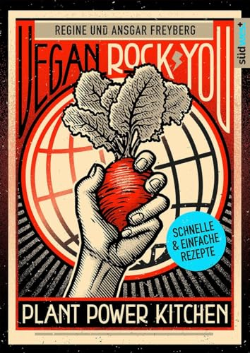 Vegan Rock You - Günstige vegane und nachhaltige Rezepte für jeden Tag -: Plant Power Kitchen