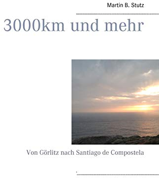 3000 km und mehr: Von Görlitz nach Santiago de Compostela