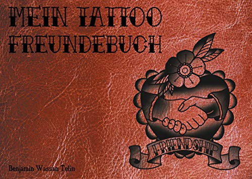 Mein Tattoo Freundebuch: Mein Freundebuch