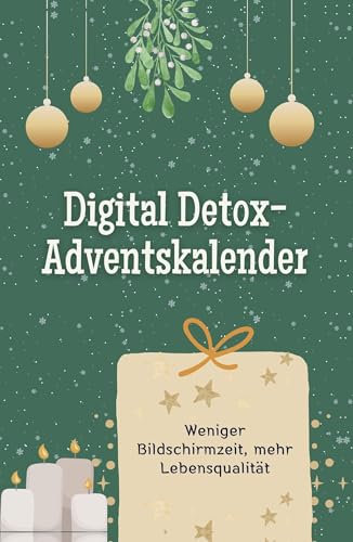 Digital Detox-Adventskalender: Weniger Bildschirmzeit, mehr Lebensqualität. Hochwertige Hardcover-Ausgabe - das perfekte Geschenk