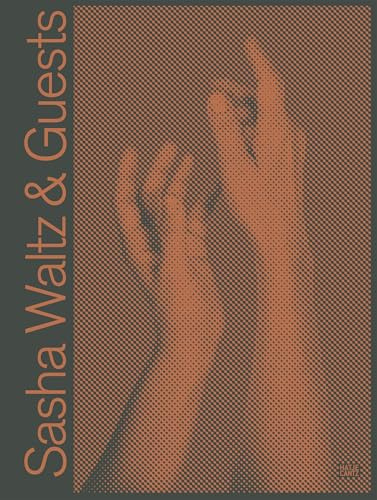 Sasha Waltz & Guests (Bilingual edition)