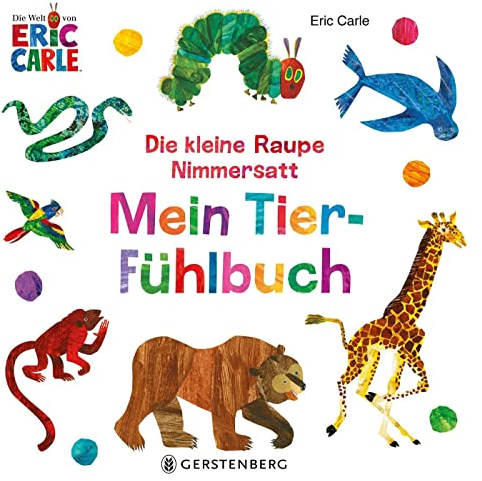 Die kleine Raupe Nimmersatt - Mein Tier-Fühlbuch