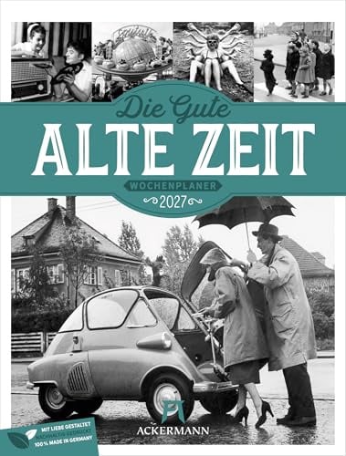 Die gute alte Zeit Wochenplaner Kalender 2027 | Humorvoller Schwarz-Weiß-Wochenkalender im Hochformat (25x33 cm) | Analoge Vintage-Fotografie | Rätsel