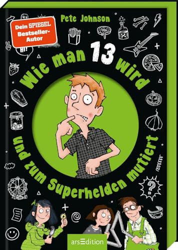 Wie man 13 wird und zum Superhelden mutiert: Lustiges Kinderbuch voller Witz und Alltagschaos