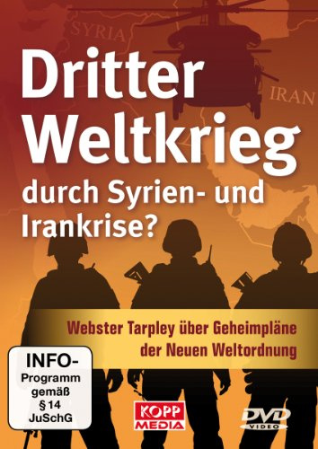 Dritter Weltkrieg durch Syrien- und Irankrise?: Webster Tarpley über Geheimpläne der Neuen Weltordnung
