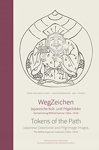 WegZeichen: Japanische Kult- und Pilgerbilder. Die Sammlung Wilfried Spinner (1854–1918)