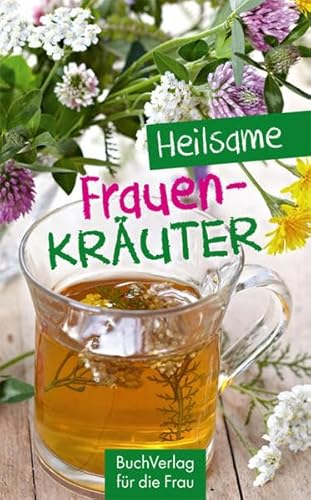 Heilsame Frauenkräuter: unter Mitarbeit von Dr. Ursula Meiners (Minibibliothek)