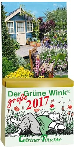 Gärtner Pötschkes Der Grüne Wink MAXI Tages-Gartenkalender 2017: Maxiausgabe