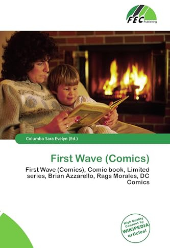 First Wave (Comics): First Wave (Comics), Comic book, Limited series, Brian Azzarello, Rags Morales, DC Comics