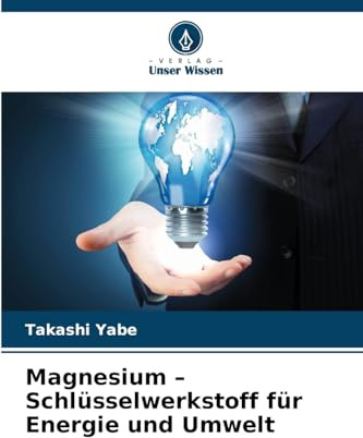 Magnesium - Schlüsselwerkstoff für Energie und Umwelt: DE