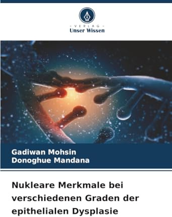 Nukleare Merkmale bei verschiedenen Graden der epithelialen Dysplasie