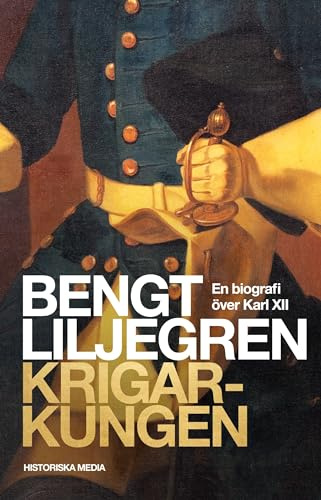 Krigarkungen: En biografi över Karl XII
