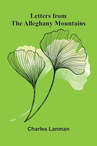 Letters from the Alleghany Mountains