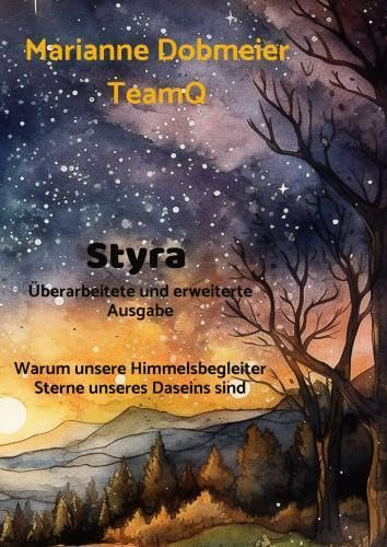 Styra: Warum unsere Himmelsbegleiter Sterne unseres Daseins sind