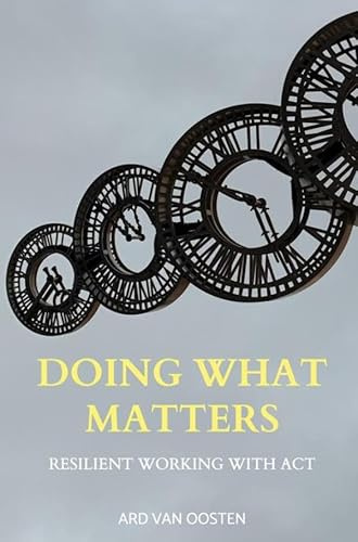 Doing What Matters: Resilient Working with ACT