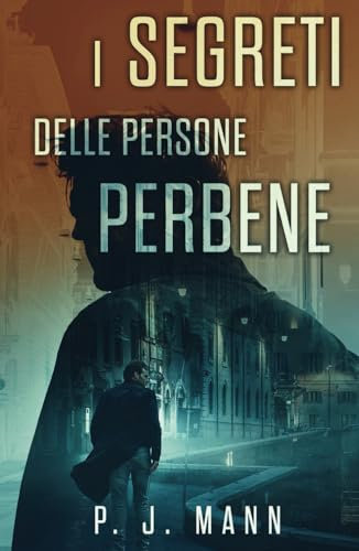 I Segreti delle Persone Perbene: Le indagini del Commissario Scala (Vol.2)
