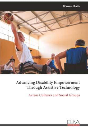 Advancing Disability Empowerment Through Assistive Technology: Across Cultures and Social Groups