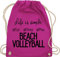 Turnbeutel Rucksack - Volleyball Geschenke Zubehör - Life is simple Beachvolleyball - Unisize - Fuchsia - für volleyballer volleyballtasche sport beach turn tasche kinderturnbeutel 25. geburtstag