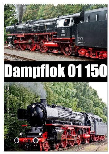 Dampflok 01 150 (Wandkalender 2026 DIN A2 hoch), CALVENDO Monatskalender: Impressionen der Dampflok 01 150 (CALVENDO Mobilitaet)
