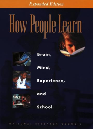 How People Learn: Brain, Mind, Experience, and School: Expanded Edition