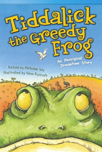 Tiddalick, the Greedy Frog: An Aboriginal Dreamtime Story (Read! Explore! Imagine! Fiction Readers, Level 3.5)