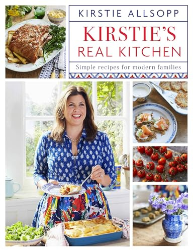 Kirstie's Real Kitchen: Simple recipes for modern families