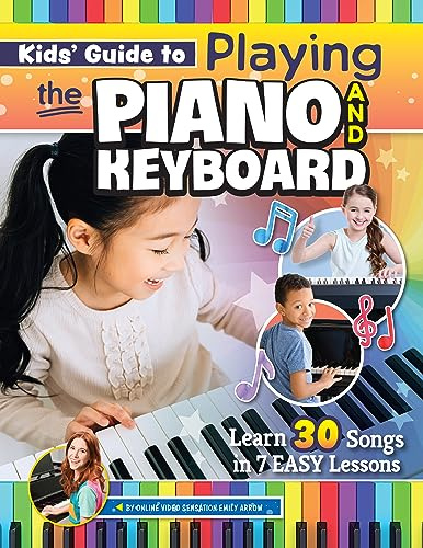 Kids' Guide to Playing the Piano and Keyboard: Learn 30 Songs in 7 Easy Lessons (Happy Fox Books) For Kids Ages 6 and Up, with Kid-Friendly Multi-Sensory Learning, Colorful Stickers, and Video Access