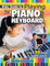 Kids' Guide to Playing the Piano and Keyboard: Learn 30 Songs in 7 Easy Lessons