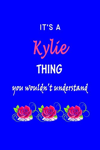 It's A Kylie Thing You Wouldn't Understand: Kyra First Name Personalized Journal 6x9 Notebook, Wide Ruled (Lined) blank pages Funny Cover for Girls and Women with Pink Name, Roses, on Blue