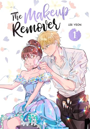 The Makeup Remover: Volume 1: A funny, romantic, slice-of-life comic, for fans of Lore Olympus and True Beauty (The Makeup Remover, 1)
