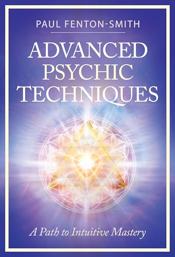 Advanced Psychic Techniques: A Path to Intuitive Mastery