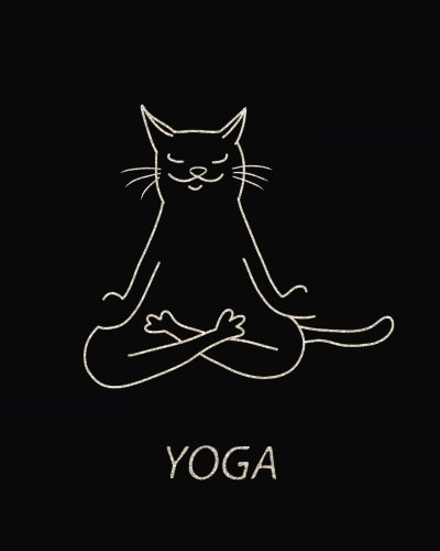 yoga: Cat Yoga Lined Notebook Journal Daily Planner Diary 8x 10 (Cat Yoga Journal Notebook Blank Lined Book Series, Band 3)