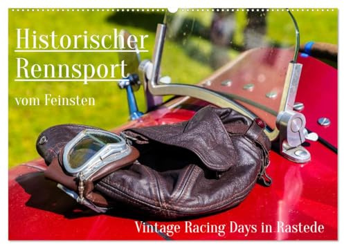 Historischer Rennsport - vom Feinsten (Wandkalender 2026 DIN A2 quer), CALVENDO Monatskalender