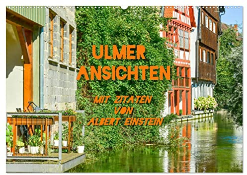 Ulmer Ansichten mit Zitaten von Albert Einstein (Wandkalender 2026 DIN A2 quer), CALVENDO Monatskalender: Ein malerischer und imposanter Spaziergang ... Zitaten von Albert Einstein (CALVENDO Orte)
