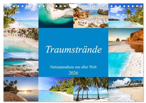 Traumstrände - Naturparadiese aus aller Welt (Wandkalender 2026 DIN A4 quer), CALVENDO Monatskalender: Entdecken Sie die schönsten Strände der Welt (CALVENDO Natur)