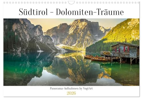 Südtirol - Dolomiten-Träume by VogtArt (Wandkalender 2026 DIN A3 quer), CALVENDO Monatskalender: Wanderparadies Dolomiten UNESCO Welterbe (CALVENDO Orte)