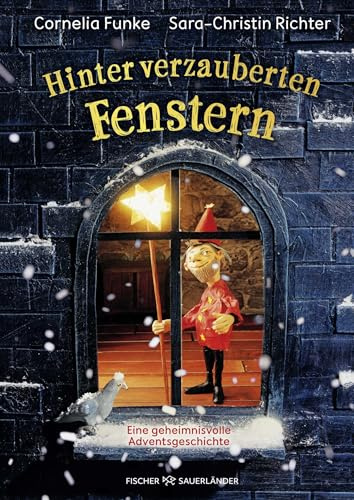 Hinter verzauberten Fenstern. Eine geheimnisvolle Adventsgeschichte: Der Weihnachtsklassiker von Cornelia Funke mit neuen Bildern: Wunderschöne Vorlesegeschichte für die Adventszeit