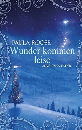 Wunder kommen leise: Adventskalender für Erwachsene