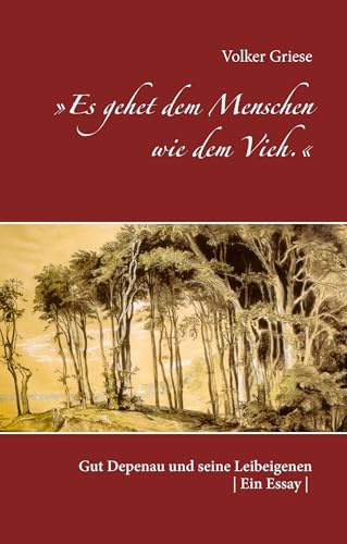 »Es gehet dem Menschen wie dem Vieh.«: Gut Depenau und seine Leibeigenen