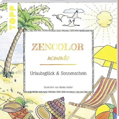 Zencolor moments. Urlaubsglück und Sonnenschein
