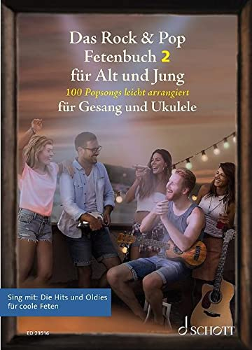 Das Rock & Pop Fetenbuch 2 für Alt und Jung: 100 weitere Popsongs leicht arrangiert für Gesang und Ukulele. Band 2. Gesang und Ukulele. Liederbuch. (Liederbücher für Alt und Jung, Band 2)