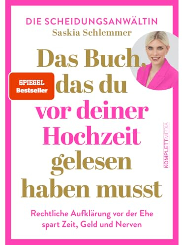 Das Buch, das du vor deiner Hochzeit gelesen haben musst (SPIEGEL-Bestseller): Rechtliche Aufklärung VOR der Ehe spart Zeit, Geld und Nerven