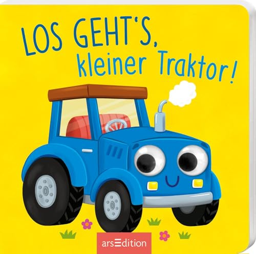 Los geht’s, kleiner Traktor!: Mein Wackelaugenbuch | Erstes Bilderbuch für Kinder ab 12 Monaten mit lustigen Wackelaugen