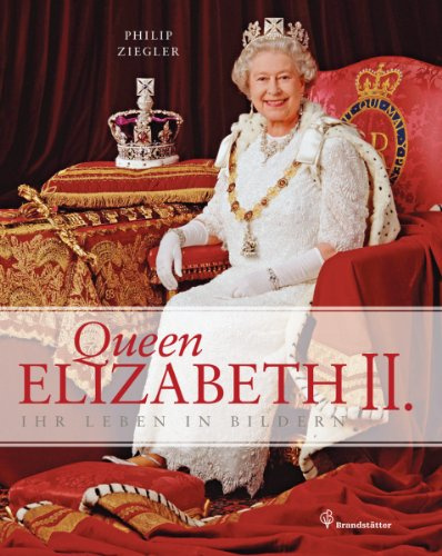 Queen Elizabeth II - Ihr Leben in Bildern: Ihr Leben in Bildern. Vorwort: Blau, Emma
